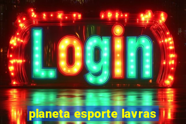 planeta esporte lavras